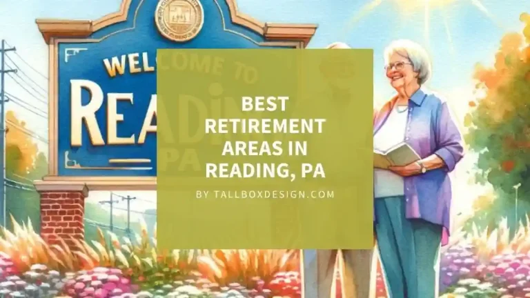 Read more about the article Top areas in Reading, PA good for retirement