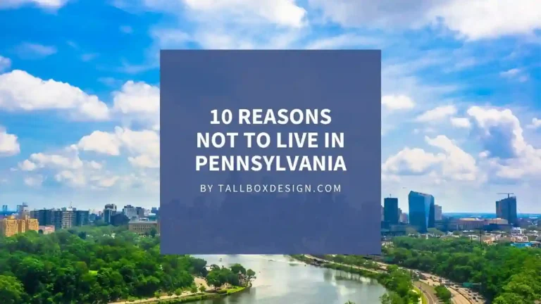 Read more about the article 10 Reasons Not to Live in Pennsylvania