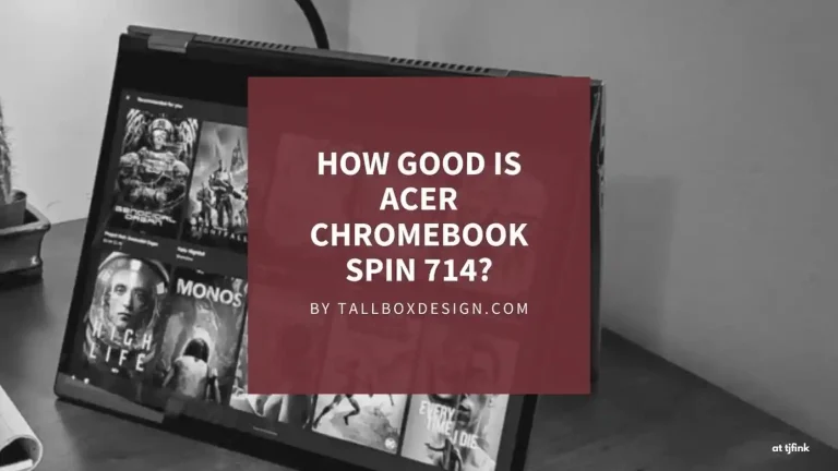 Read more about the article Is Acer Chromebook Spin 714 good at all? (Review)