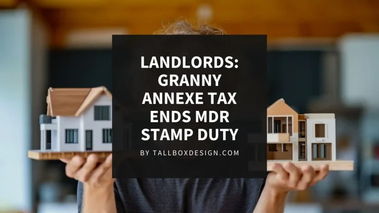 Read more about the article The Granny Annexe Tax Ends MDR Stamp Duty:  Changes Explained