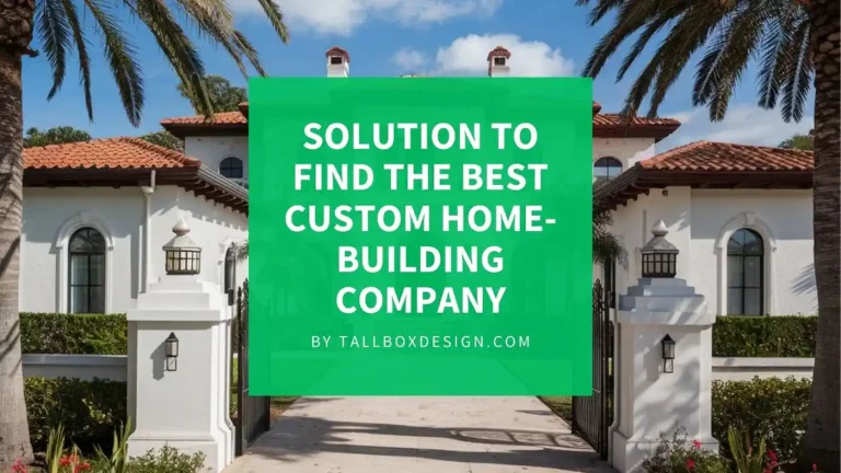 Read more about the article How to Find the Best Custom Home-Building Company?