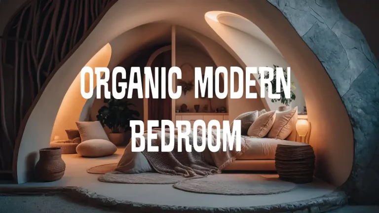 Read more about the article What Makes an Organic Modern Bedroom?