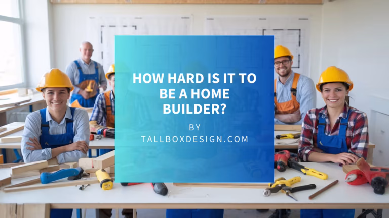Read more about the article How hard is it to be a home builder?