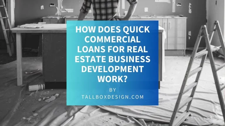 Read more about the article How Does Quick Commercial Loans for Real Estate Business Development Work?