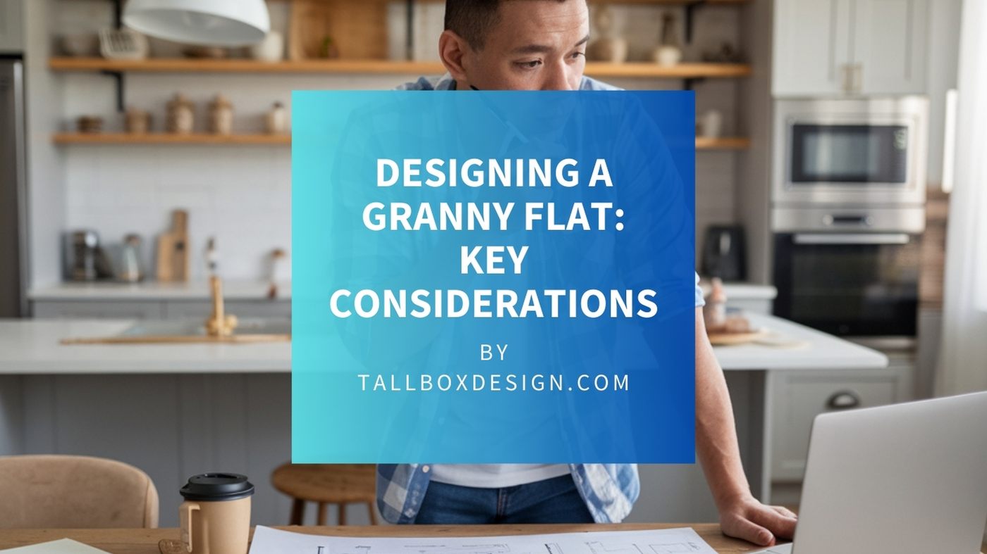 Designing a Granny Flat: Key Considerations