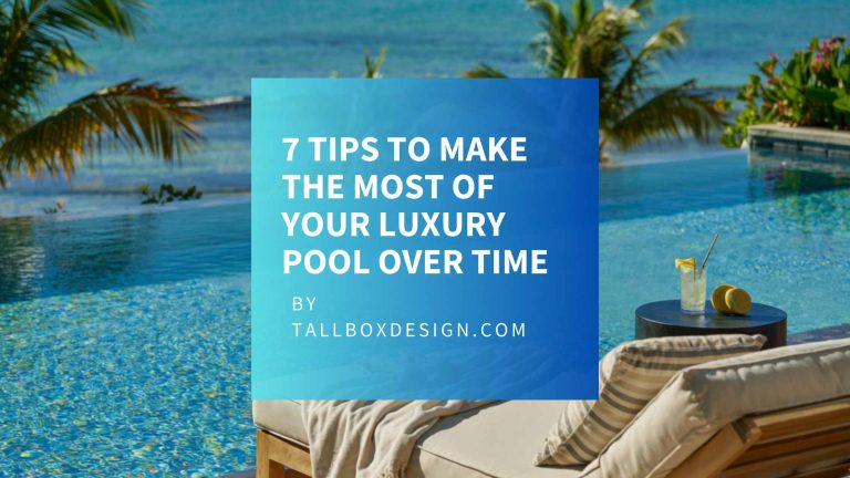 Read more about the article 7 Essential Tips to Keep Your Luxury Pool Sparkling and Long-Lasting