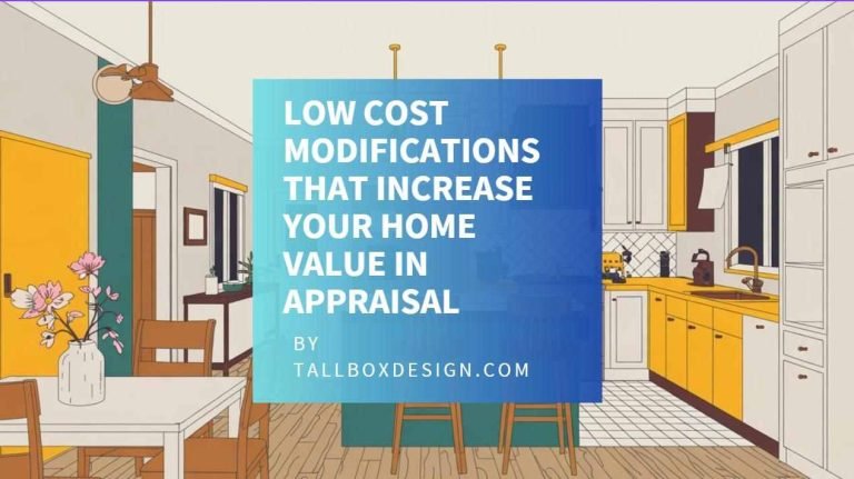Read more about the article 5 Low Cost Modifications That Increase Your Home Value in Appraisal