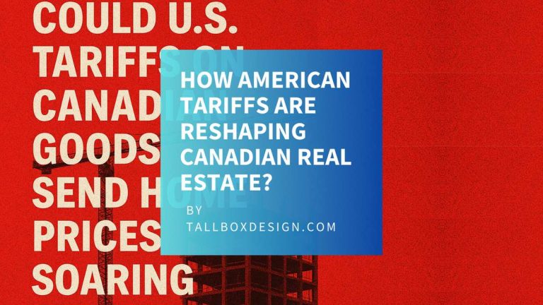Read more about the article How American Tariffs are Reshaping Canadian Real Estate?